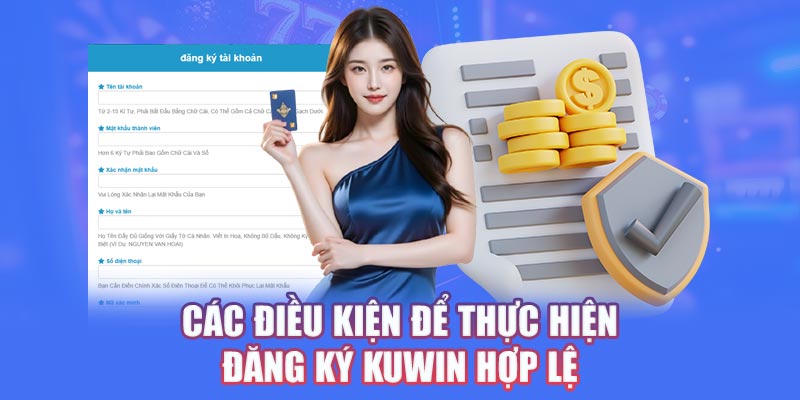 Các điều kiện để thực hiện đăng ký Kuwin hợp lệ