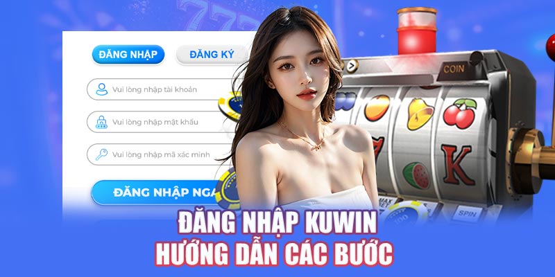 Đăng nhập Kuwin – Hướng dẫn các bước 